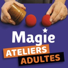 Festival Vive la Magie 19&egrave;me Edition -  Atelier de Magie pour Ados/Adultes