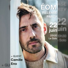 &Eacute;om - Release Party (+ Guest : Camille Eno)