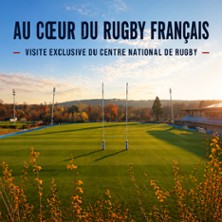 Visite guid&eacute;e exclusive du Centre National de Rugby