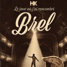 HK - Le Jour o&ugrave; j'ai Recontr&eacute; Brel