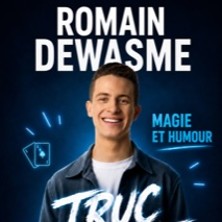 Romain Dewasme - Truc de Ouf, Magie et Humour