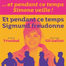 Et Pendant ce Temps - Sigmund Freudonne - La Sc&egrave;ne Parisienne - Paris