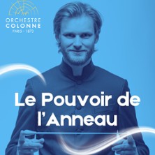 LE POUVOIR DE L'ANNEAU Orchestre Colonne