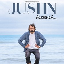 Justin - Alors l&agrave;...