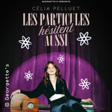 C&eacute;lia Pelluet - Les Particules H&eacute;sitent aussi