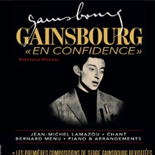 Gainsbourg en Confidence - Th&eacute;&acirc;tre Montmartre Galabru, Paris