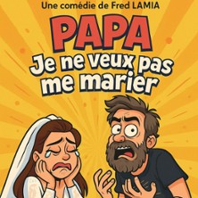 PAPA JE NE VEUX PAS ME MARIER