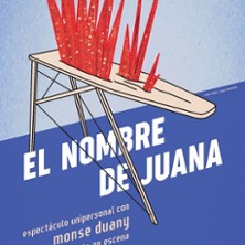 El Nombre de Juana - Th&eacute;&acirc;tre de l'Ep&eacute;e de Bois - Paris