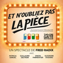 Et N'oubliez pas la Pi&egrave;ce - Th&eacute;&acirc;tre de la Ga&icirc;t&eacute;-Montparnasse, Paris