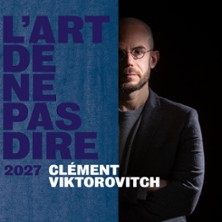 Cl&eacute;ment Viktorovitch - L'Art de ne Pas Dire 2027 - Adidas Arena, Paris
