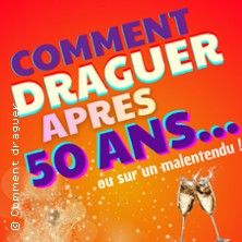 Comment Draguer Apr&egrave;s 50 ans - Saison 2 - Espace Gerson, Lyon