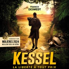 Kessel, la Libert&eacute; &agrave; Tout Prix