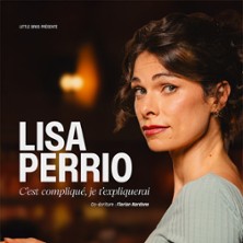 Lisa Perrio - C'est Compliqu&eacute;, Je T'Expliquerai - La Nouvelle Seine, Paris