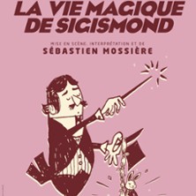 LA VIE MAGIQUE DE SIGISMOND