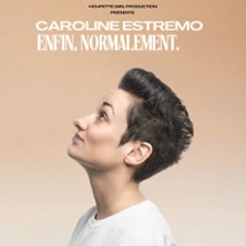 CAROLINE ESTREMO Enfin, Normalement