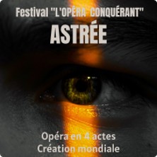 Astr&eacute;e - Festival l'Op&eacute;ra Conqu&eacute;rant